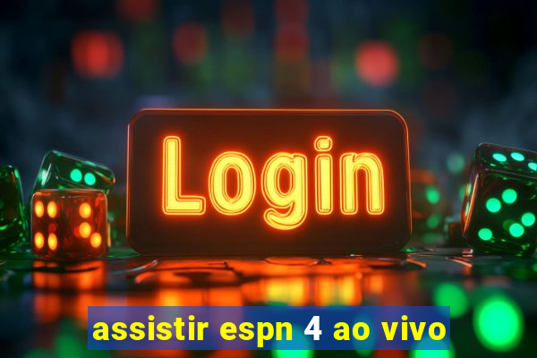 assistir espn 4 ao vivo